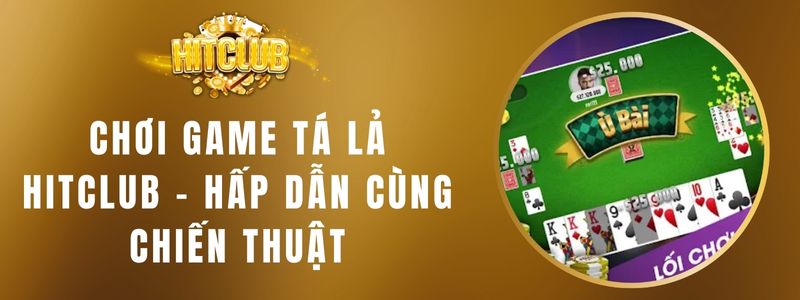 Chơi Game Tá Lả HITCLUB