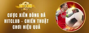 Cược Xiên Bóng Đá HITCLUB